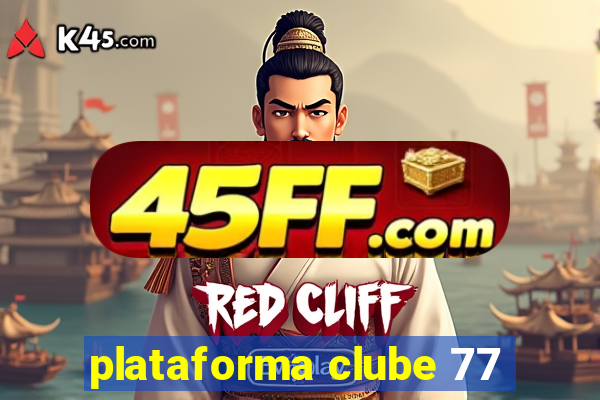 plataforma clube 77